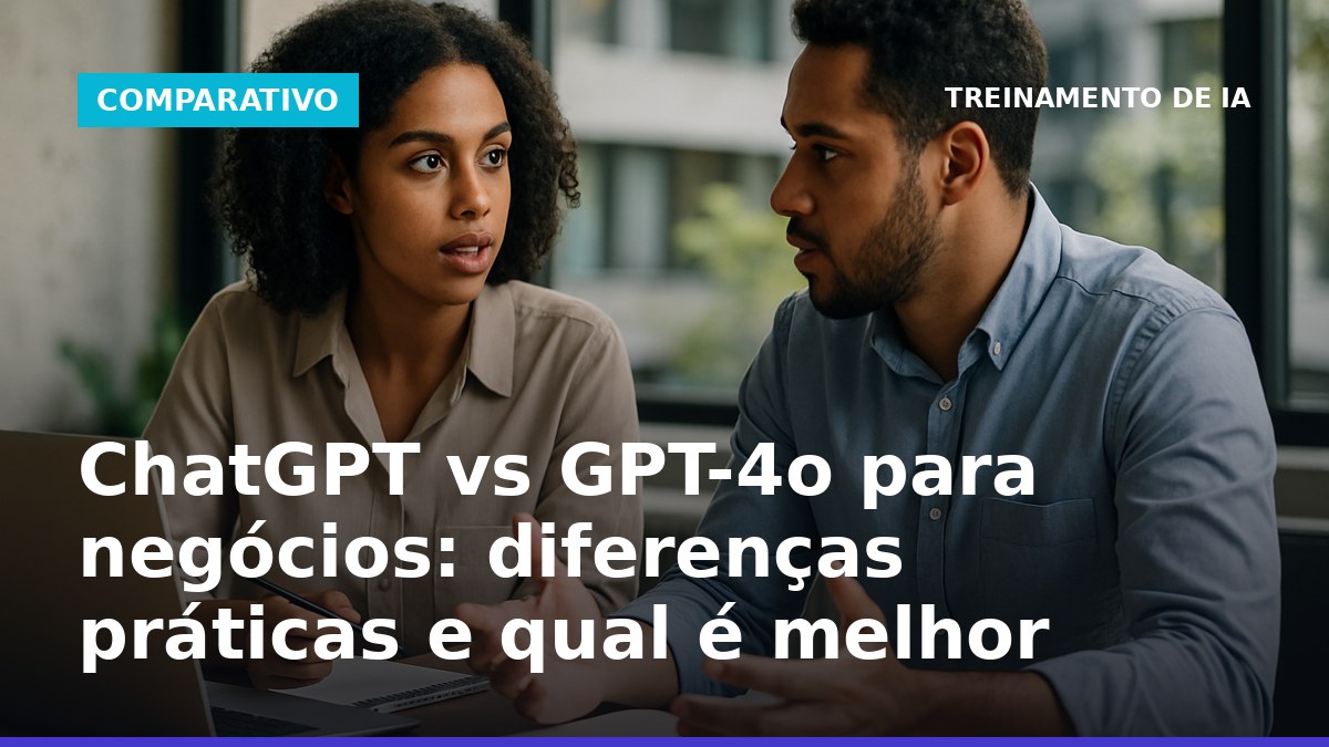 Profissionais analisando diferenças entre ChatGPT e GPT-4o para uso empresarial no Brasil