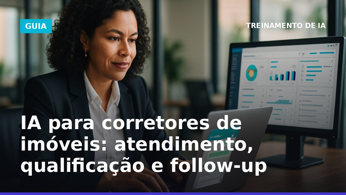 Corretor de imóveis usando IA no atendimento e follow-up com CRM aberto
